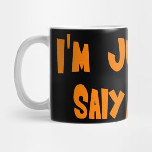 I'm Just Saiyan Mug